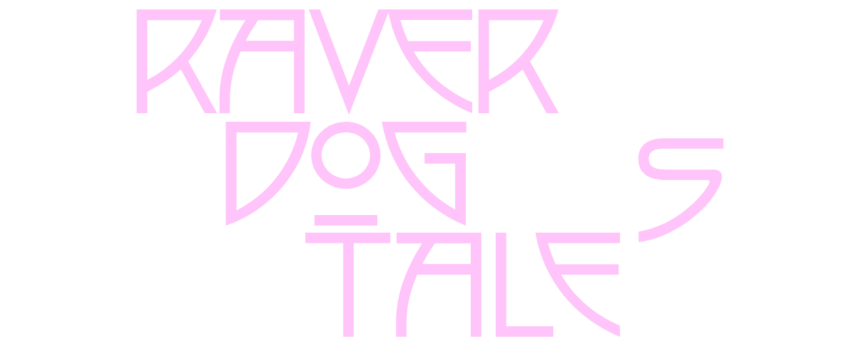 RAVER DOG TALES